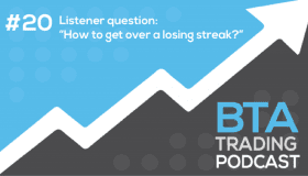 Episode 020: Listener question – “How to get over a losing streak?”