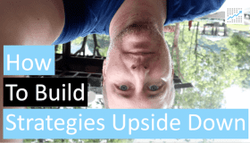 [VIDEO] How to build strategies upside down