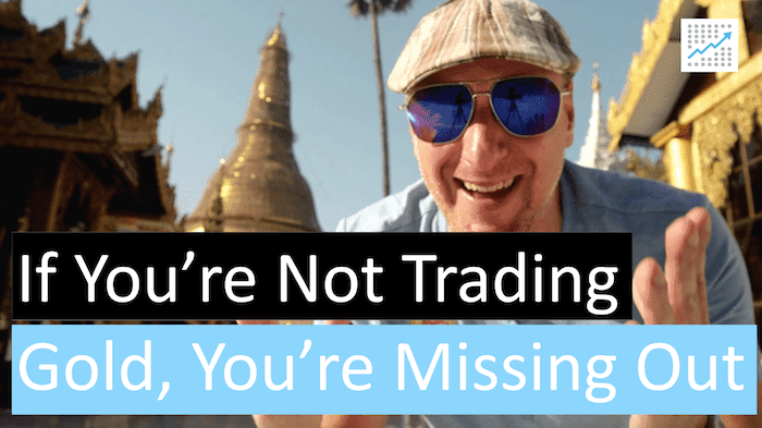 [VIDEO] If you’re not trading gold, you’re missing out