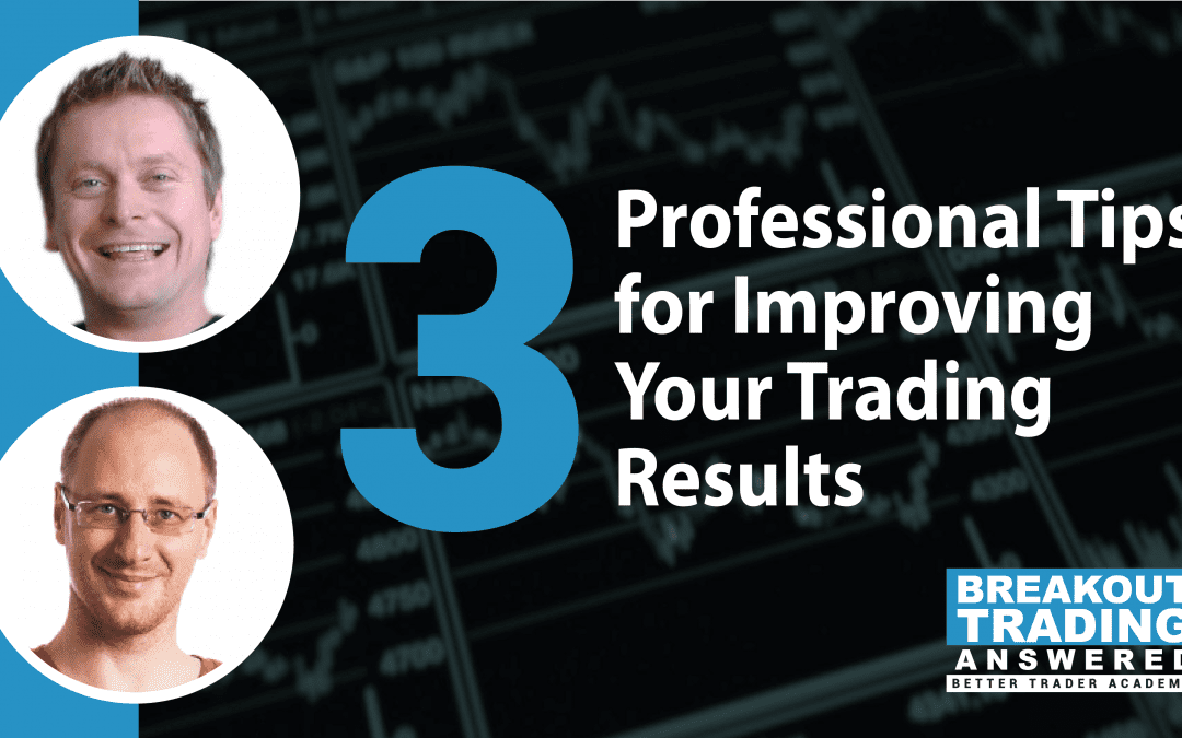 3 Professional Tips To Improve Your Trading Results