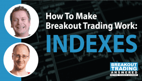 How to Make Breakout Trading Work: Indexes