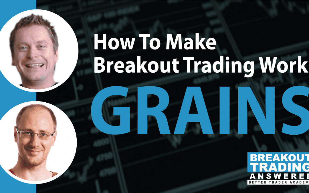 How To Make Breakout Trading Work: GRAINS