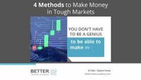 4 Methods to Make Money in Tough Markets