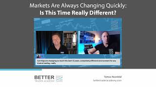 Markets Are Always Changing Quickly: Is This Time Really Different?