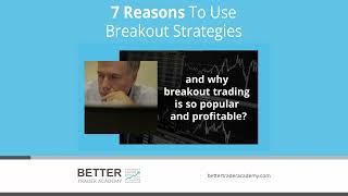 7 Reasons To Use Breakout Strategies