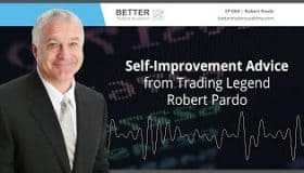 How to become a better trader from trading legend Robert Pardo