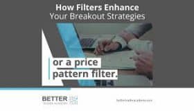 How Filters Enhance Your Breakout Strategies