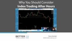 Why You Should Consider Index Trading After Hours