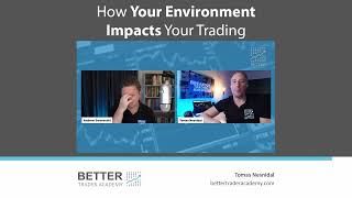How Your Environment Impacts Your Trading