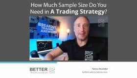 How Much Sample Size Do You Need In A Trading Strategy?
