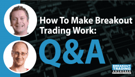 How To Make Breakout Trading Work: Q&A