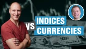 Indices vs. Currencies – what’s best for trading?