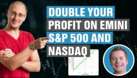 How To Double Your Profit On Emini S&P 500 and NASDAQ