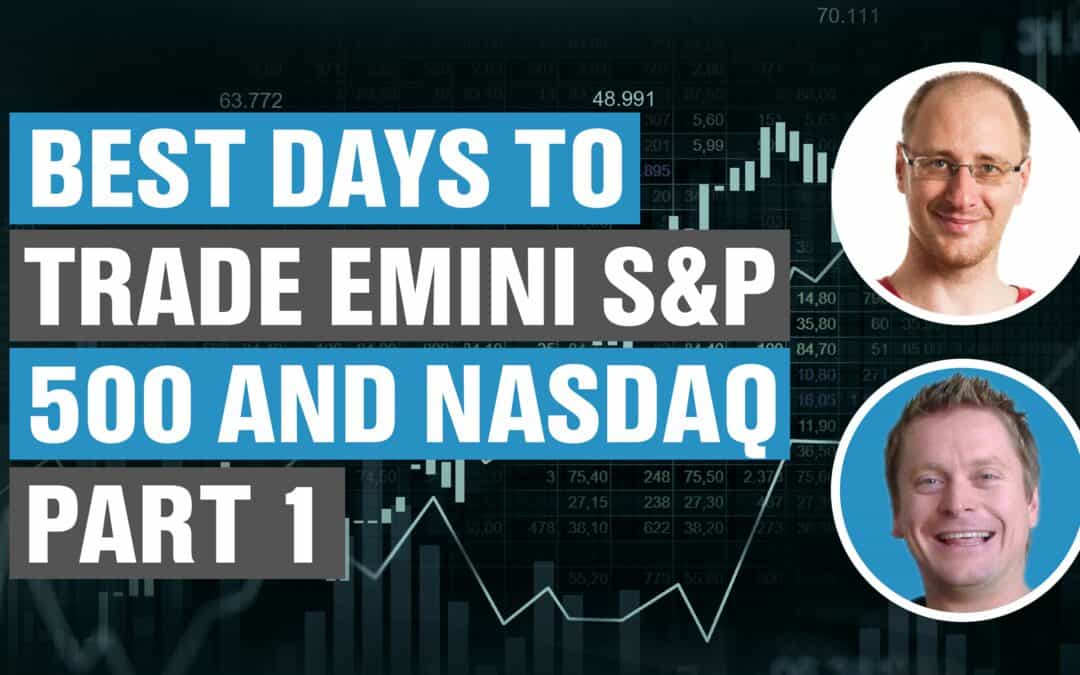 The Best Days to Trade Emini S&P 500 and NASDAQ- Part 1