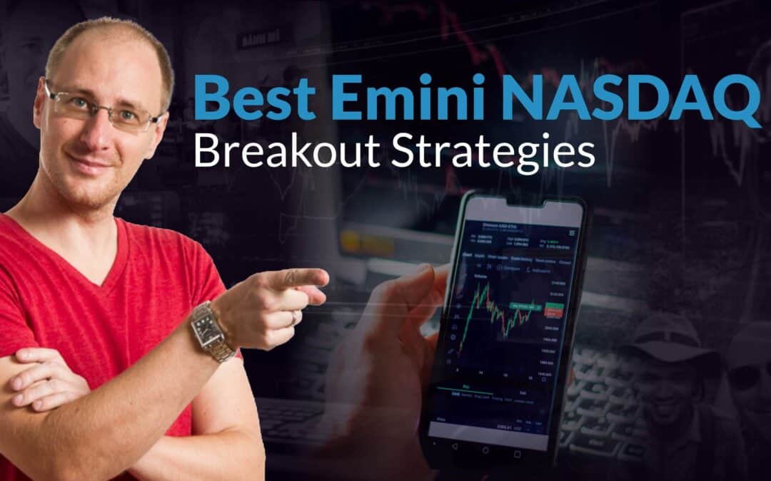 My Best Emini NASDAQ Breakout Strategies