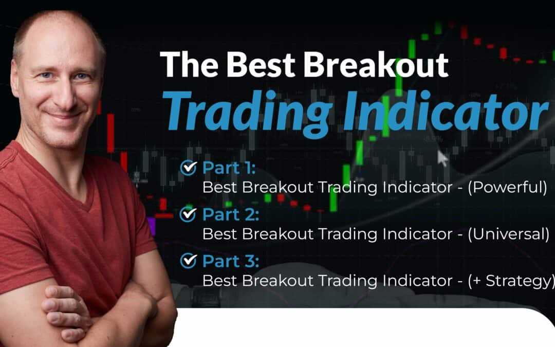 The Best Breakout Trading Indicator